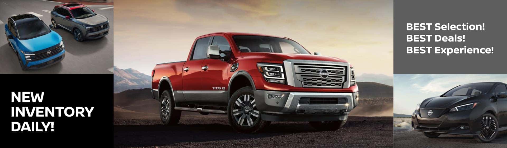 New Inventory Daily! Best Selection! Best Deals! Best Experience!
