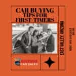 Tips for First-Time Used Car Buyers in the East Valley: Your Guide with Arizona Car Sales
