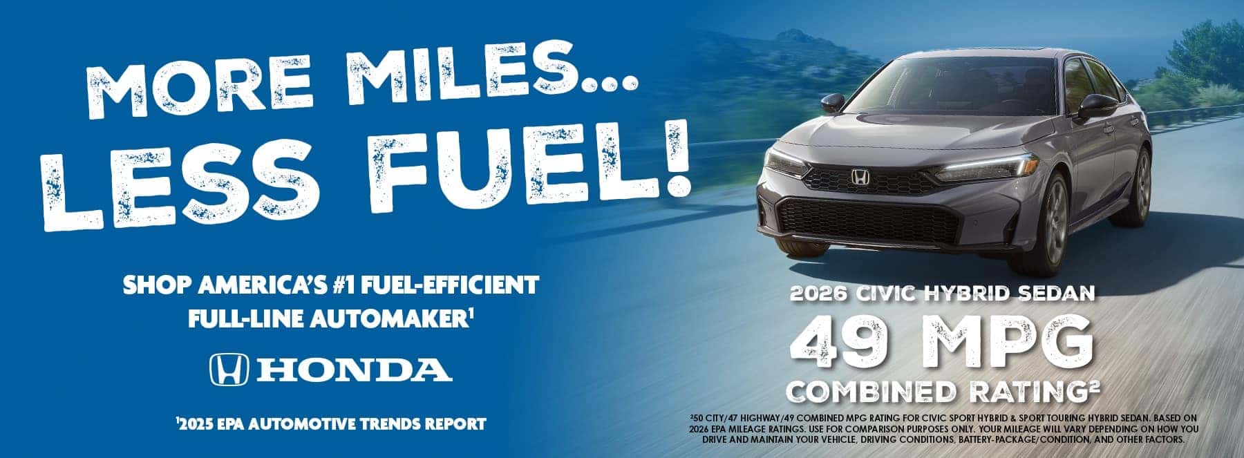 a silver civic hybrid driving down the road with a MPG rating below it and a blue gradient around it with 'more miles...less fuel!' and an accolade for honda being the most fuel efficient automaker in america