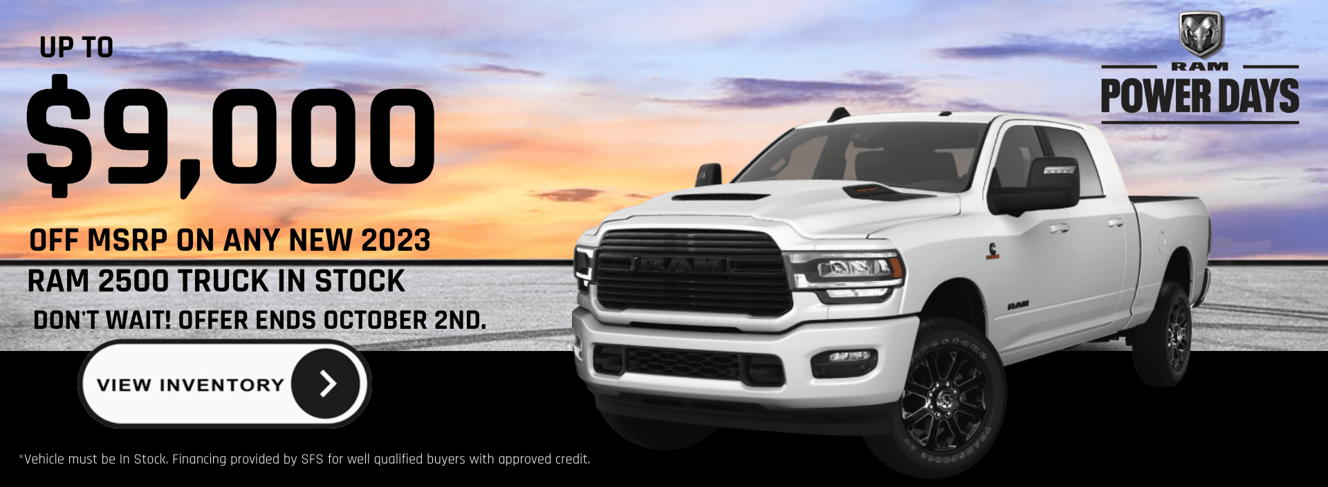 UP TO $9,000 OFF MSRP ON A NEW RAM 2500 IN STOCK