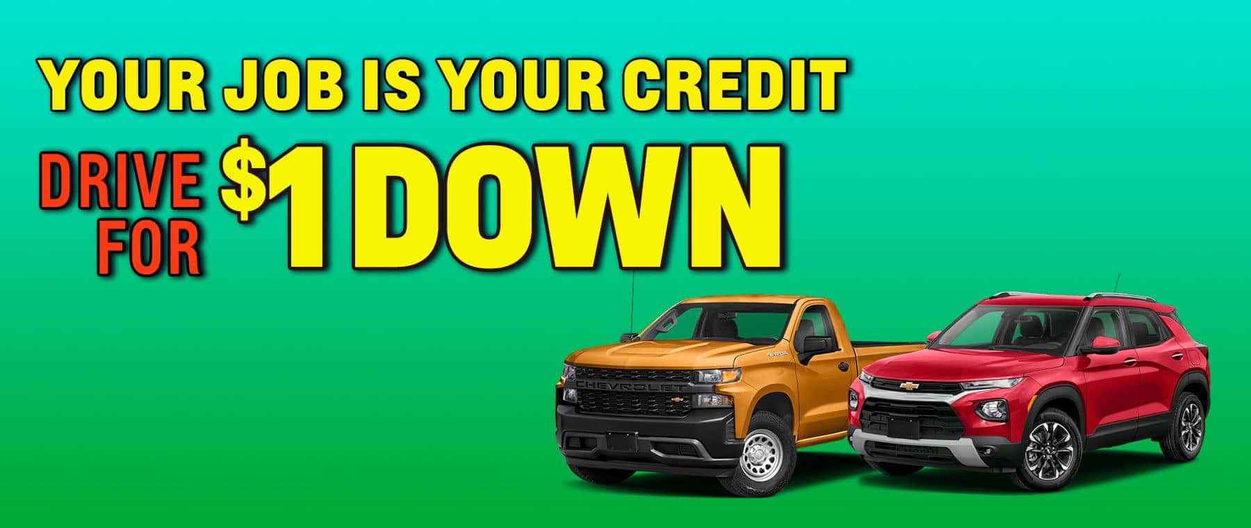 YOUR JOB IS YOUR CREDIT DRIVE & DOWN