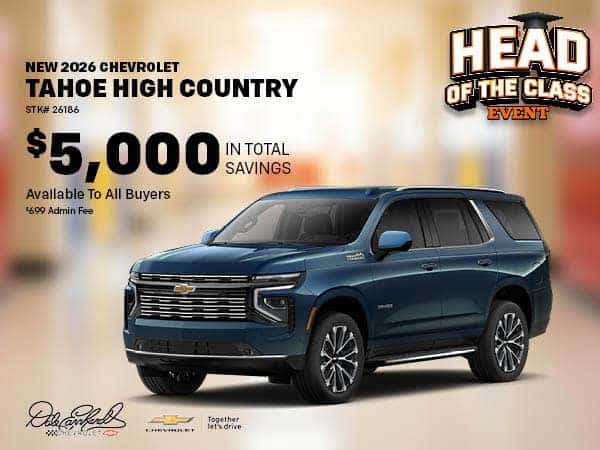 Get Up To $5,000 In Total Savings on a New 2026 Chevy Tahoe High Country!