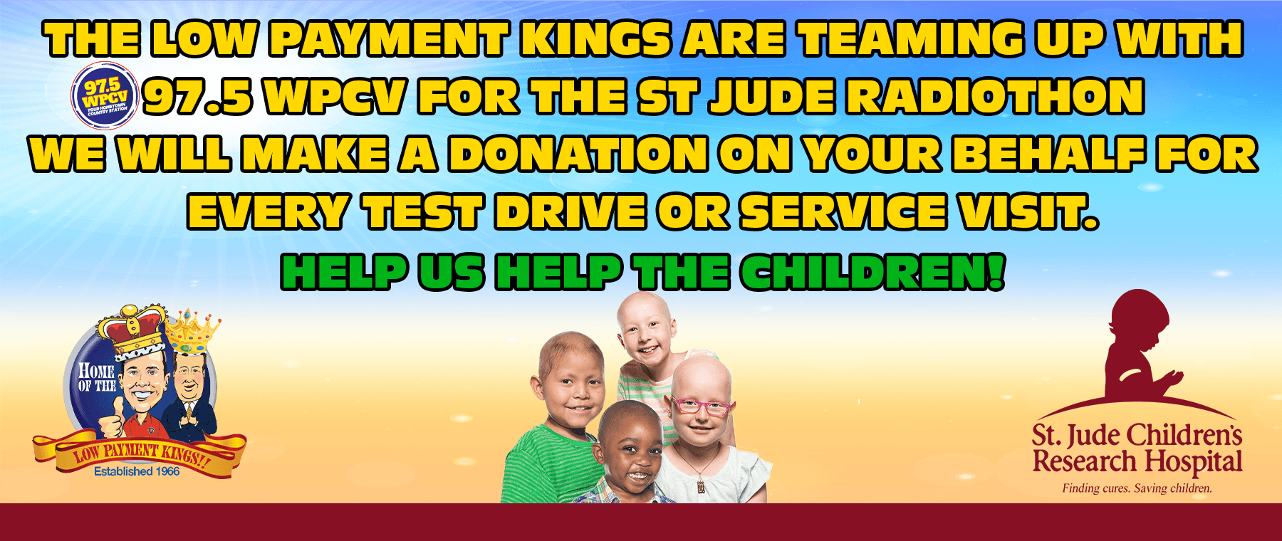 St Jude Radiothon visit the Low Payment Kings for a test drive or vehicle service and we will donate on your behalf to St Jude Childrens Hospital 