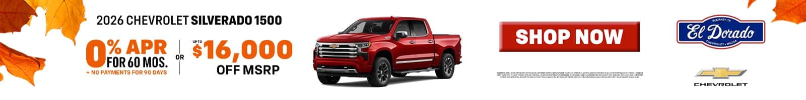 0% APR for 60 months + No payments for 90 days or Up to $16,000 off 2026 Chevrolet Silverado
