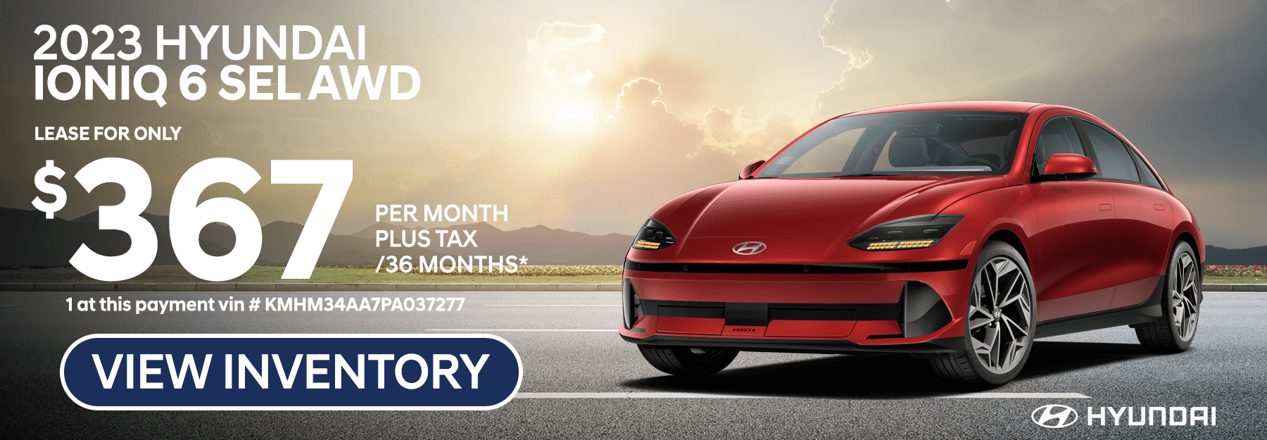 2023 Hyundai Ionic 6 SEL AWD Leasing for only $367/mo + tax up for 36 mos.