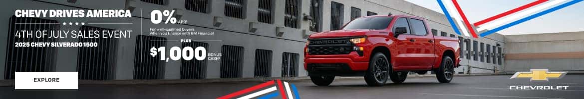 CHEVY DRIVES AMERICA **** 4TH OFJULY SALES EVENT 2025 CHEVY SILVERADO 1500 EXPLORE 0%m shen you finance with GM Financia PLUS $1,000 CHEVROLET