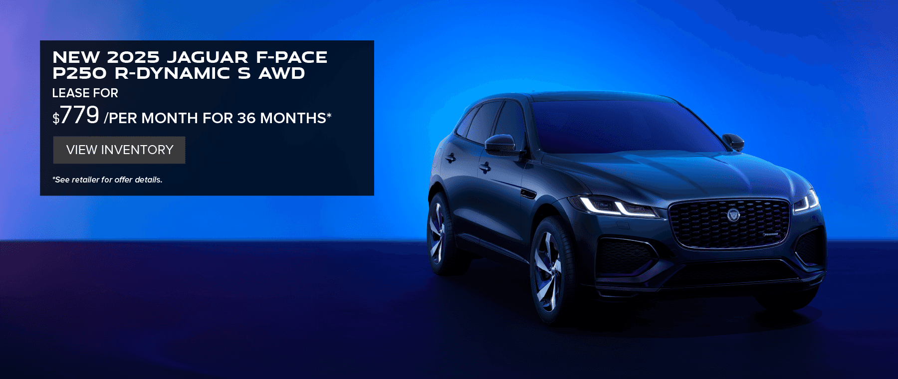 New 2025 F-Pace P250 R-Dynamic S AWD $779 per month for 36 moths. View Inventory