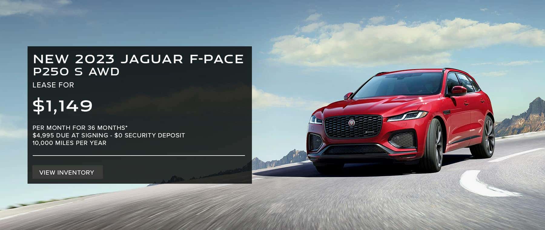 2023 JAGUAR F-PACE P250 S AWD. LEASE FOR $1,149 PER MONTH FOR 36 MONTHS. $4,995 DUE AT SIGNING. 10,000 MILES PER YEAR. $0 SECURITY DEPOSIT. EXCLUDES RETAILER FEES, TAXES, TITLE, REGISTRATION FEES, PROCESSING FEE AND ANY EMISSION TESTING. OFFER ENDS MARCH 31, 2023.