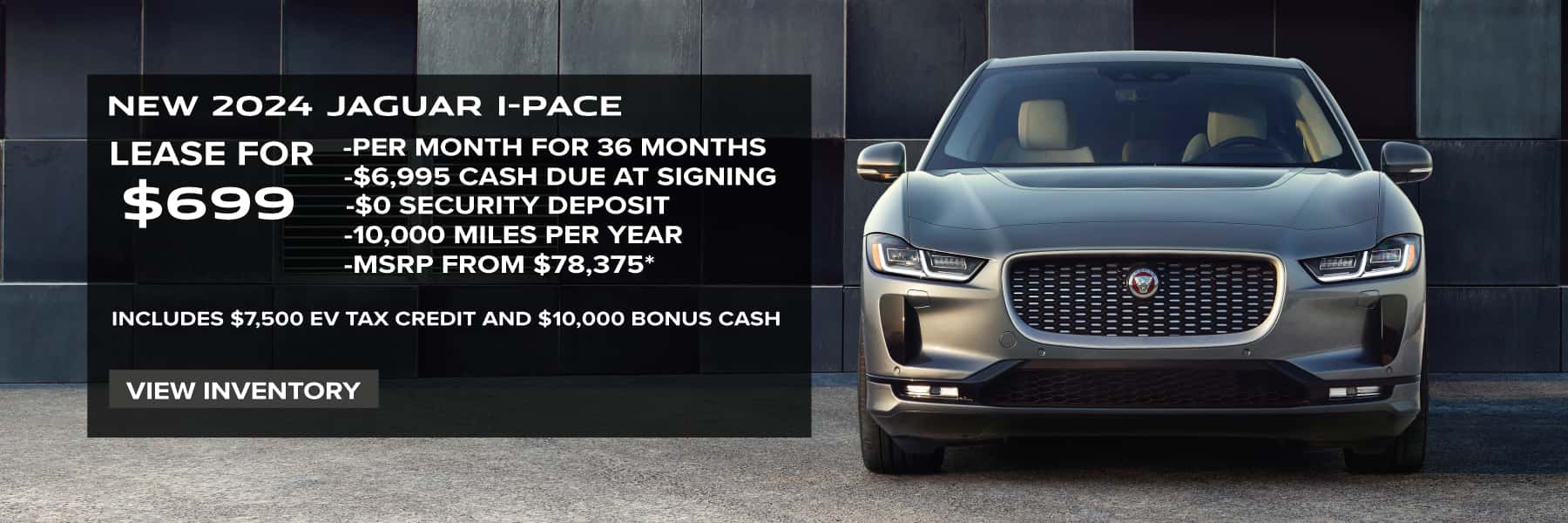 NEW 2024 JAGUAR I-PACE. LEASE FOR $699 PER MONTH FOR 36 MONTHS. $6,995 CASH DUE AT SIGNING. EXCLUDES TAXES, TITLE, LICENSE AND FEES. OFFER ENDS APRIL 30TH, 2025.