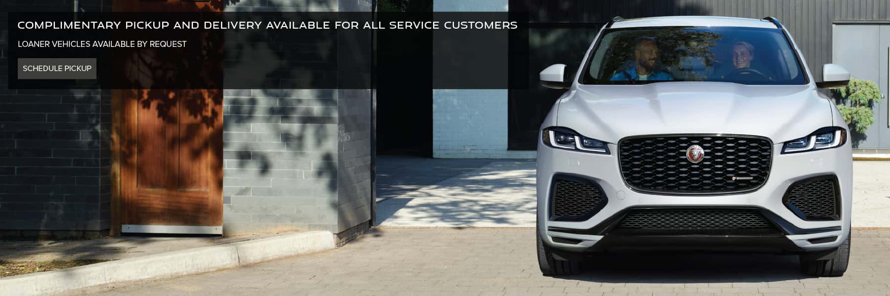 COMPLIMENTARY PICKUP AND DELIVERY AVAILABLE FOR ALL SERVICE CUSTOMERS. LOANER VEHICLES AVAILABLE BY REQUEST SCHEDULE PICKUP