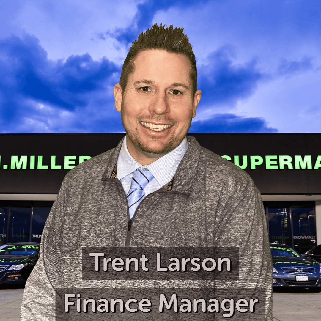 Trent Larson Finance Manager Trent Larson Finance Manager