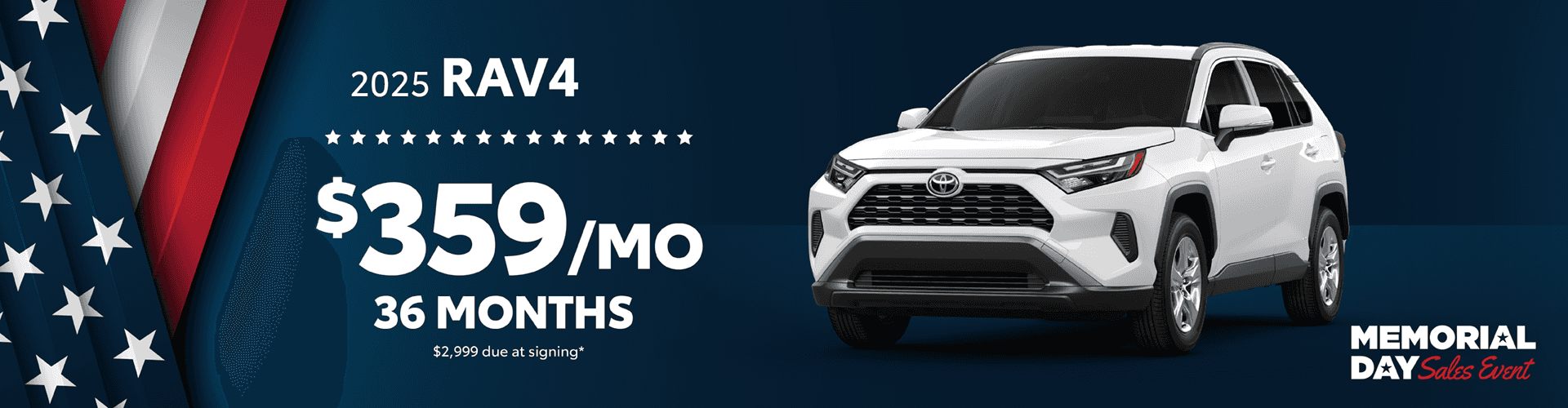 2025 Rav4 / $359 per month lease / 36 months / $2,999 due at signing