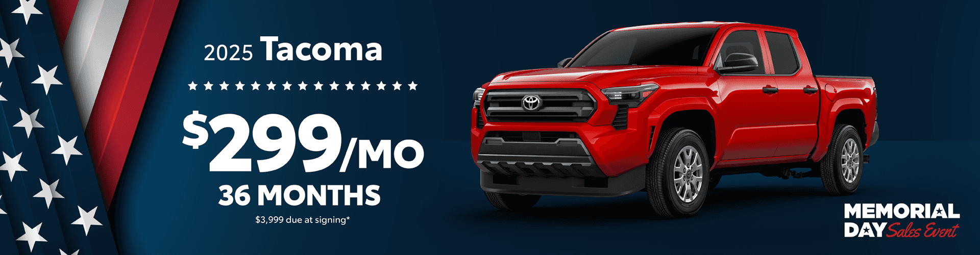2025 Tacoma / $299 per month lease / 36 months / $3,999 due at signing