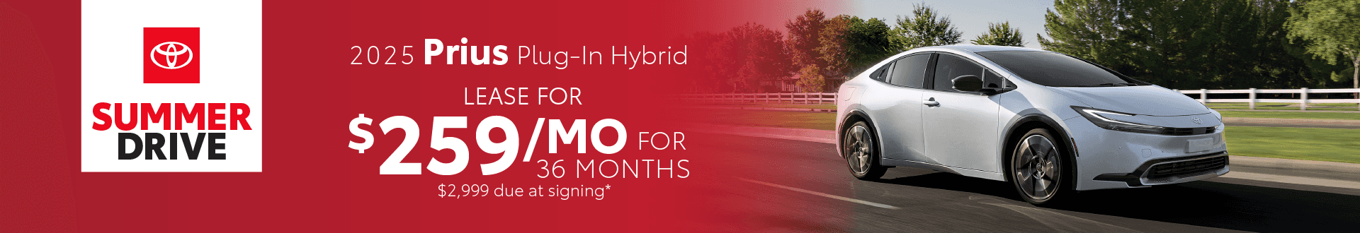 2025 Prius Plug-In Hybrid / $259 per month / 36 months / $2,999 due at signing