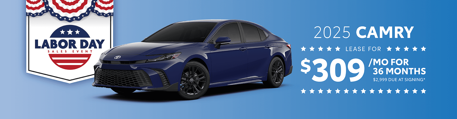 2025 Camry $309 per month 6 months $2,999 due at signing