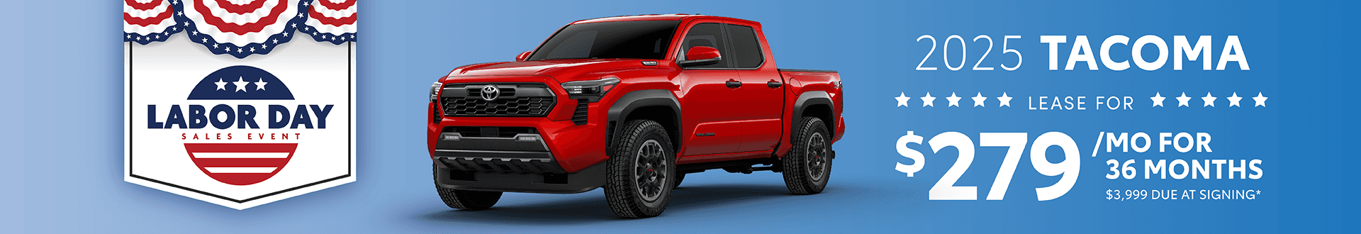 2025 Tacoma $279 per month lease 36 months $3,999 due at signing