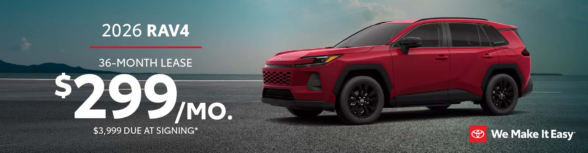 2026 RAV4 |$299 per month lease | 36 months | $3,999 due at signing
