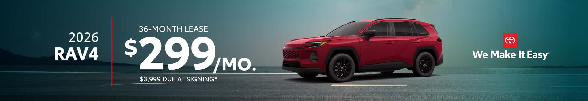 2026 RAV4 |$299 per month lease | 36 months | $3,999 due at signing