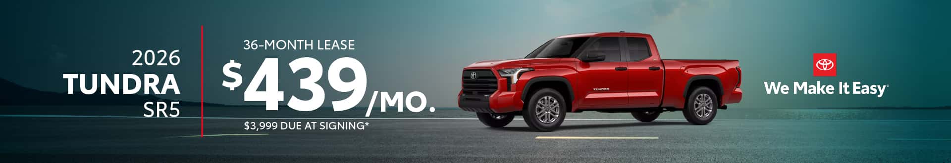 2026 Tundra SR5 | $439 per month lease | 36 months | $3,999 due at signing