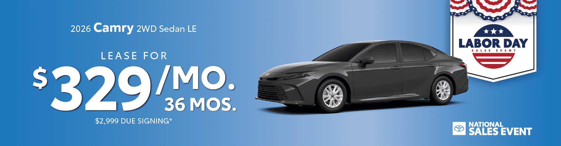 2026 Camry 2WD Sedan LE Lease for $329/mo 36 mos $2,999 due at signing