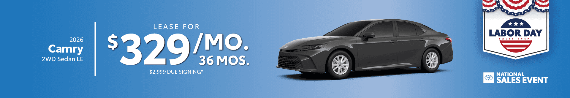 2026 Camry 2WD Sedan LE Lease for $329/mo 36 mos $2,999 due at signing
