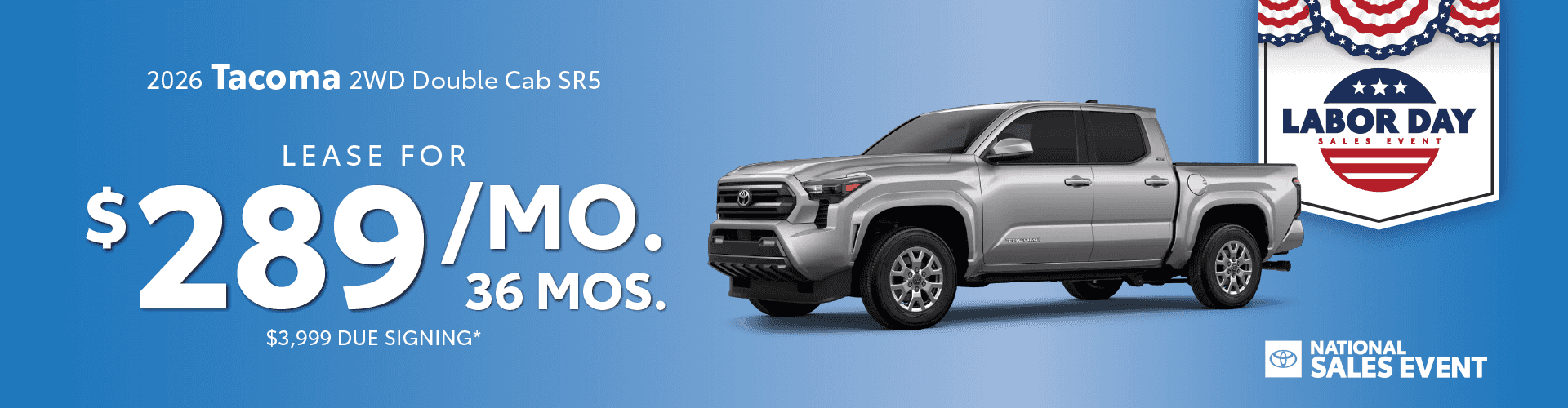 2026 Tacoma 2WD Double Cab SR5 Lease for $289/mo 36 mos $3,999 due at signing