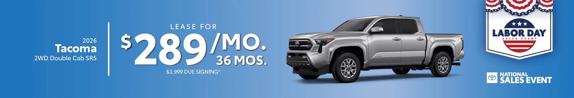 2026 Tacoma 2WD Double Cab SR5 Lease for $289/mo 36 mos $3,999 due at signing