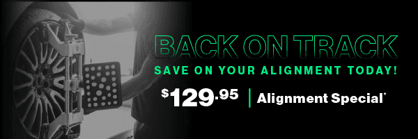 Back on Track | Save on your alignment today! $129.95 Alignment Special