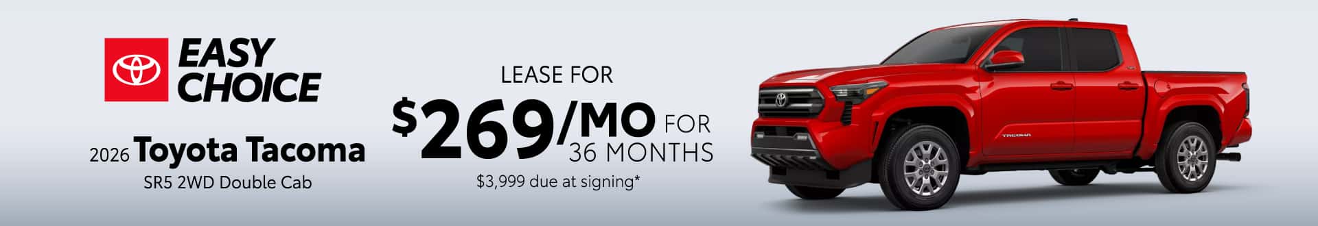 Toyota Tacoma SR5 2WD Double Cab: Lease for $269 per month lease/month for 36 months*