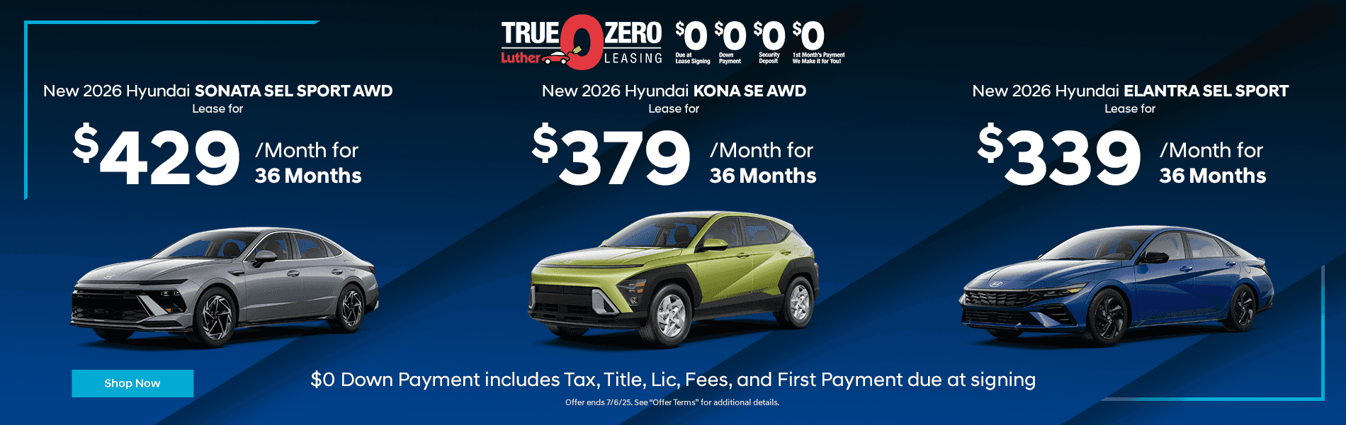 New 2026 Hyundai SONATA SEL Sport AWD Lease for $429 for 36 Months $0 Down Payment includes Tax, Title, Lic, Fees, and First Payment due at signing. New 2026 Hyundai KONA SE AWD Lease for $379 for 36 Months $0 Down Payment includes Tax, Title, Lic, Fees, and First Payment due at signing. New 2026 Hyundai ELANTRA SEL Sport Lease for $339 for 36 Months $0 Down Payment includes Tax, Title, Lic, Fees, and First Payment due at signing.
