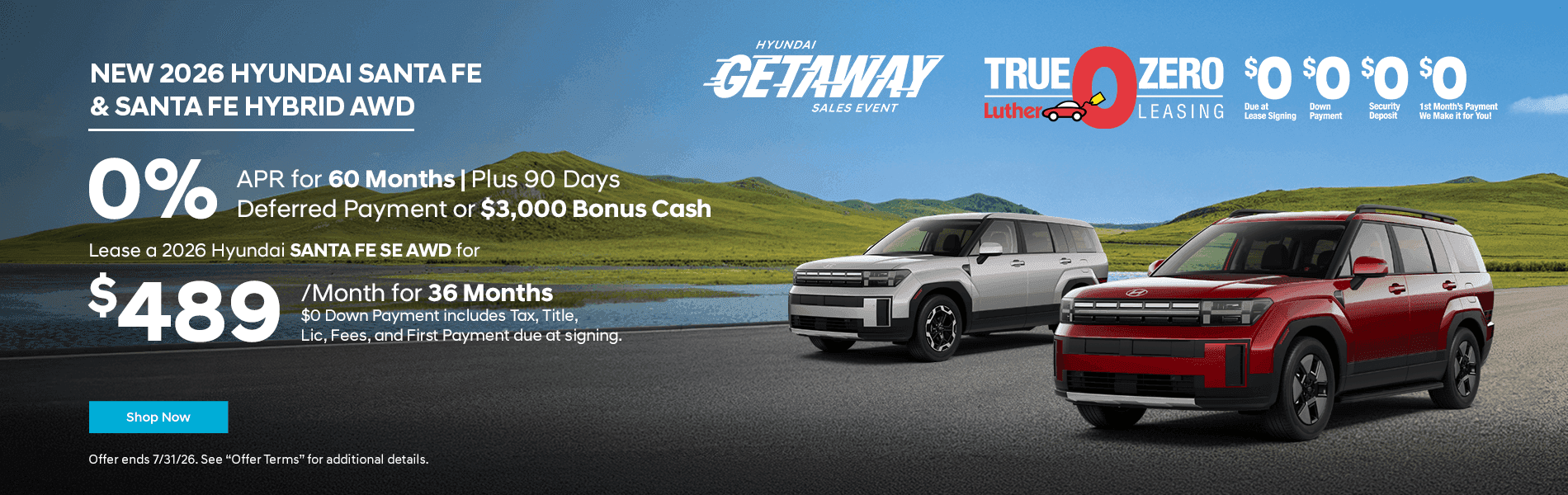 New 2026 Hyundai Santa Fe & Santa Fe Hybrid AWD 0% APR for 60 Months Plus 90 Days Deferred Payment or $3,000 Bonus Cash Lease a 2026 Hyundai SANTA FE SE AWD for $489 for 36 Months $0 Down Payment includes Tax, Title, Lic, Fees, and First Payment due at signing.