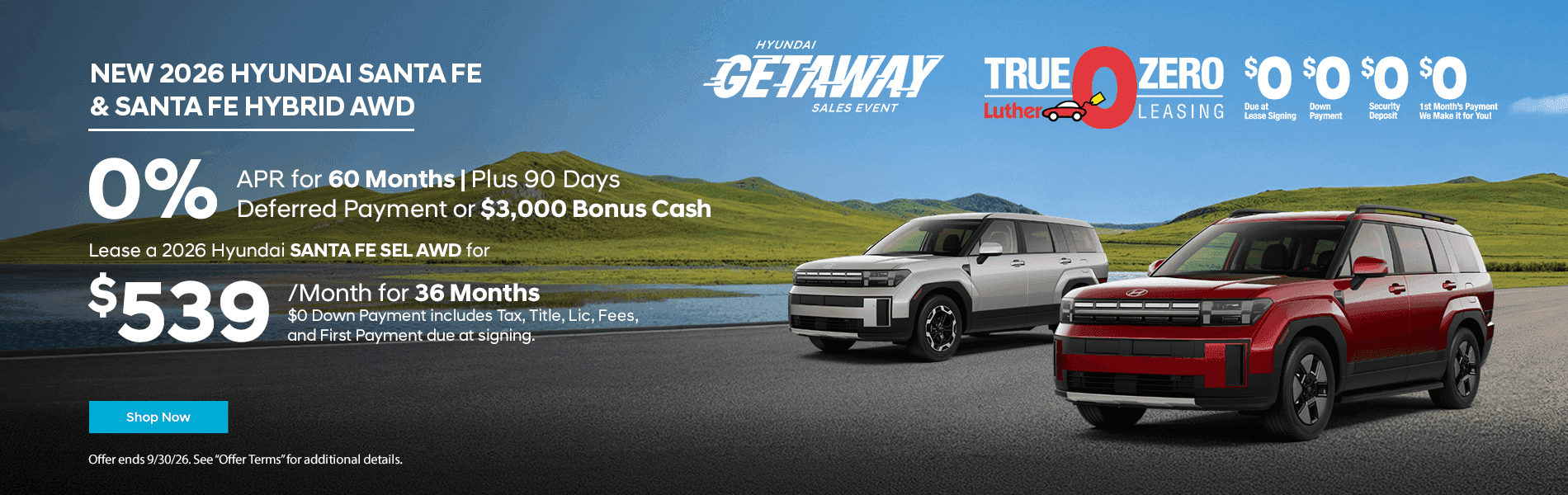 Headline New 2026 Hyundai Santa Fe & Santa Fe Hybrid AWD 0% APR for 60 Months Plus 90 Days Deferred Payment or $3,000 Bonus Cash Subtext Lease a 2026 Hyundai SANTA FE SEL AWD for $539 for 36 Months $0 Down Payment includes Tax, Title, Lic, Fees, and First Payment due at signing.