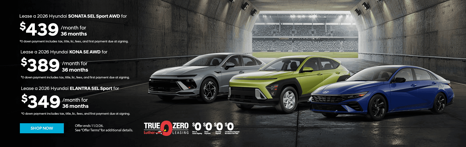 New 2026 Hyundai SONATA SEL Sport AWD Lease for $439 for 36 Months $0 Down Payment includes Tax, Title, Lic, Fees, and First Payment due at signing. New 2026 Hyundai KONA SE AWD Lease for $389 for 36 Months $0 Down Payment includes Tax, Title, Lic, Fees, and First Payment due at signing. Subtext: New 2026 Hyundai ELANTRA SEL Sport Lease for $349 for 36 Months $0 Down Payment includes Tax, Title, Lic, Fees, and First Payment due at signing.