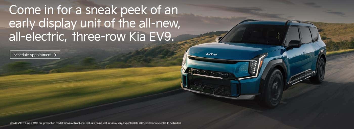 Come in for a sneak peek of an early display unit of the all-new, all-electric, three-row Kia EV9.
