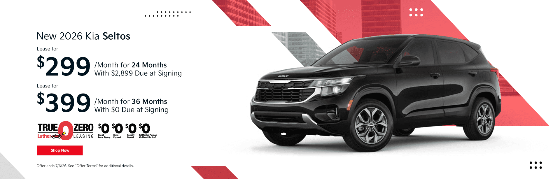Headline New 2026 Kia Seltos Subtext Lease for $299/mo for 24 Months With $2,899 Down Payment Lease for $399/mo for 36 Months With $0 Down Payment