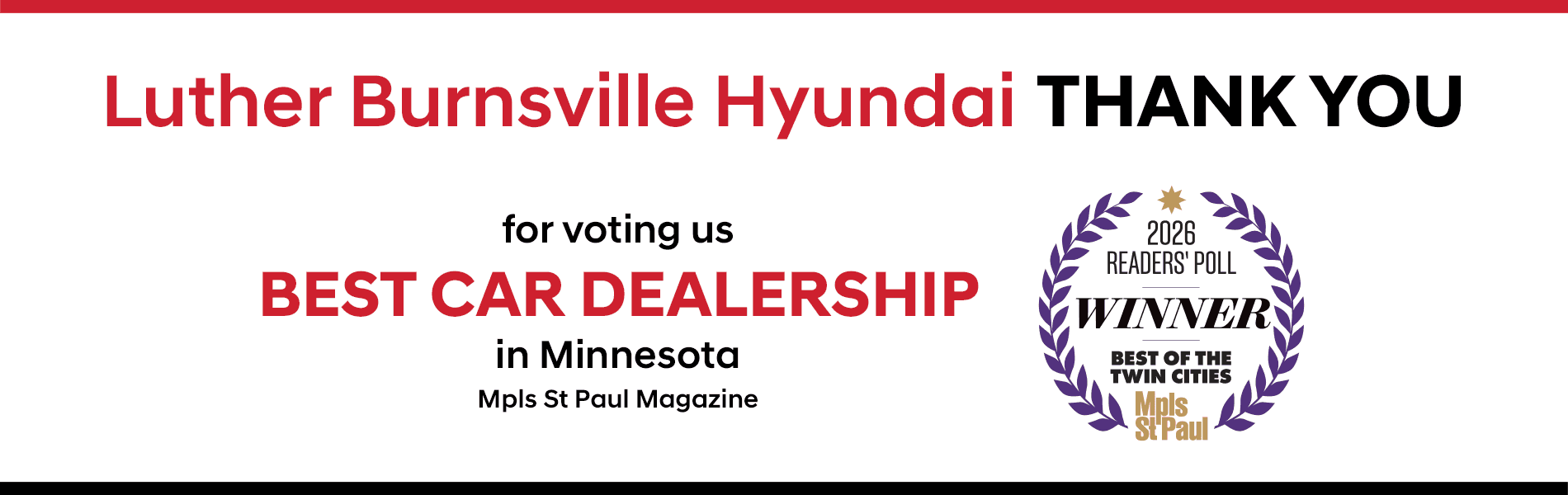 Luther Burnsville Hyundai THANK YOU! for voting us BEST CAR DEALERSHIP in Minnesota Mpls St Paul Magazine