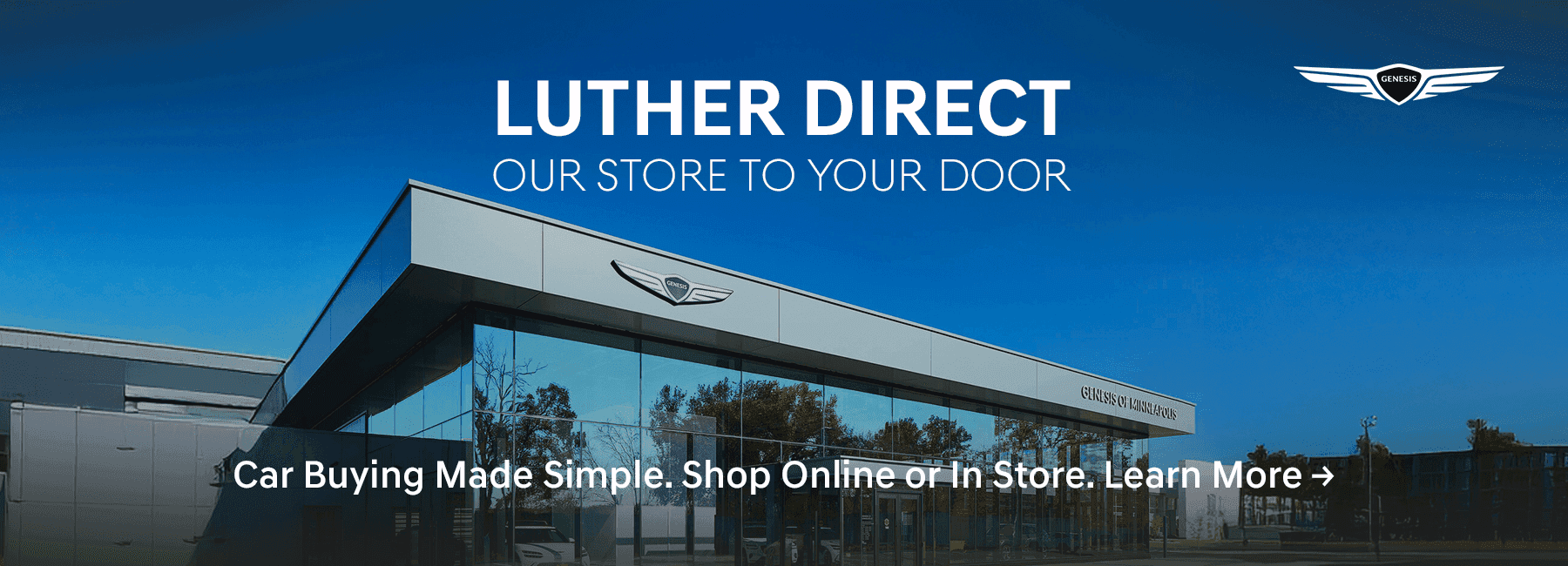 Car Buying Made Simple. Shop Online or In Store. Learn More →
