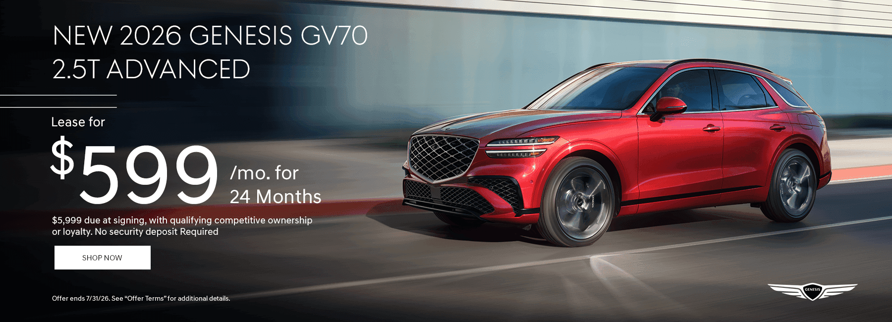 New 2026 Genesis GV70 2.5T Advanced Lease for $599/month for 24 Months $5,999 due at signing, with qualifying competitive ownership or loyalty No Security Deposit Required