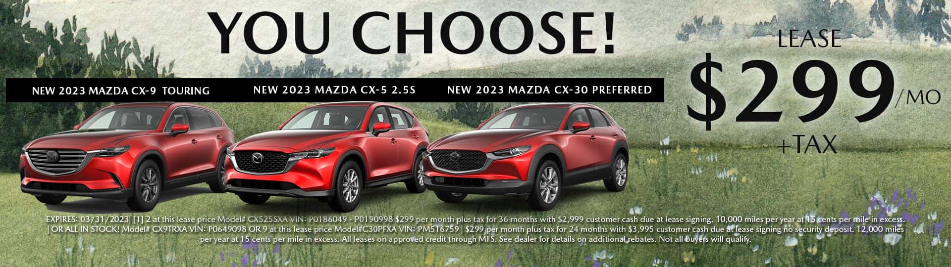 You choose, lease $299/mo + Tax - New 2023 Mazda cx-0 touring or New 2023 Mazda Cx-5 2.5s
