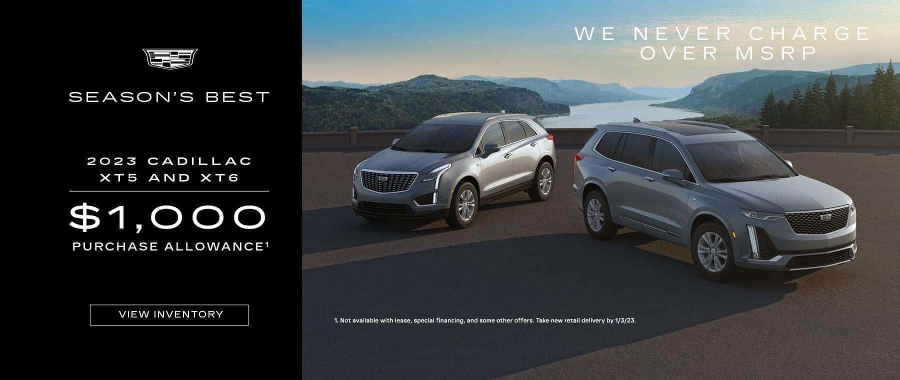 We Never Charge Over MSRP. 2023 Cadillac XT5 and XT6. $1,000 Purchase Allowance