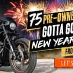 75 Pre-Owned Bikes Gotta Go by New Years!