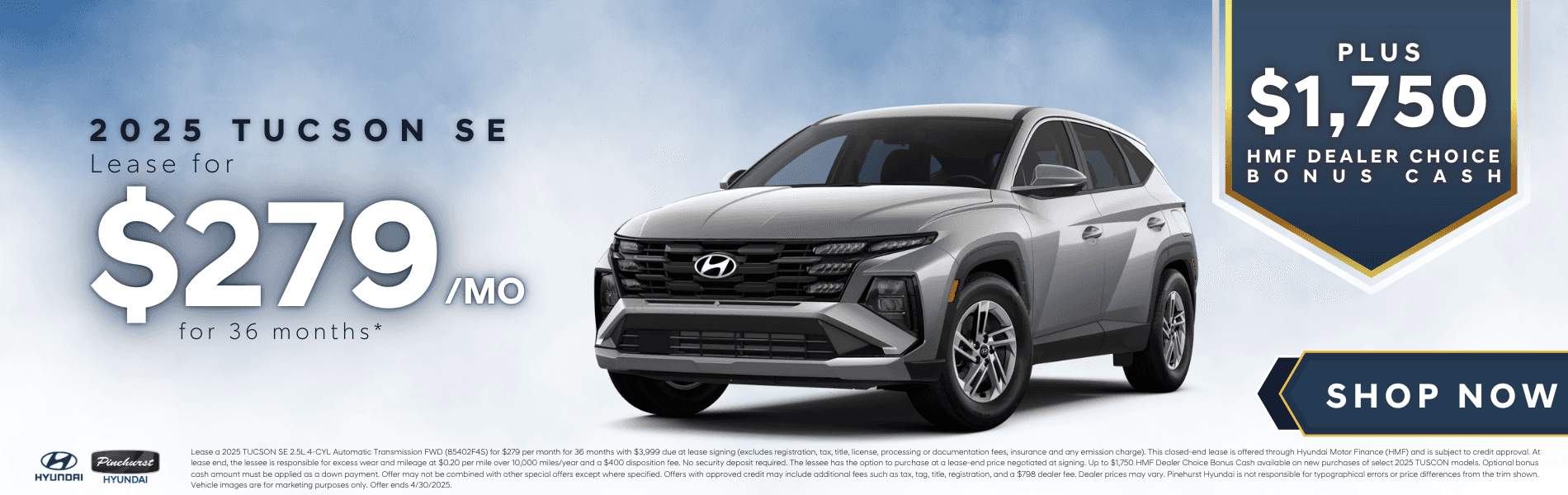 2025 Tucson SE- $279 for 36 Mo.* + up to $1,750 HMF Dealer Choice Bonus Cash* with disclaimer