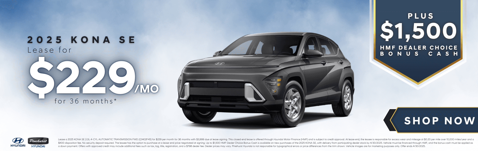 2025 Kona SE - $229/mo for 36 mo.* + up to $1,500 HMF Dealer Choice Bonus Cash with disclaimer