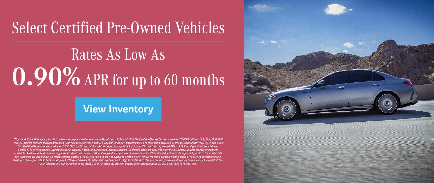 Select Certified Pre-Owned Vehicles: Rates as low as 0.90% APR for up to 60 months