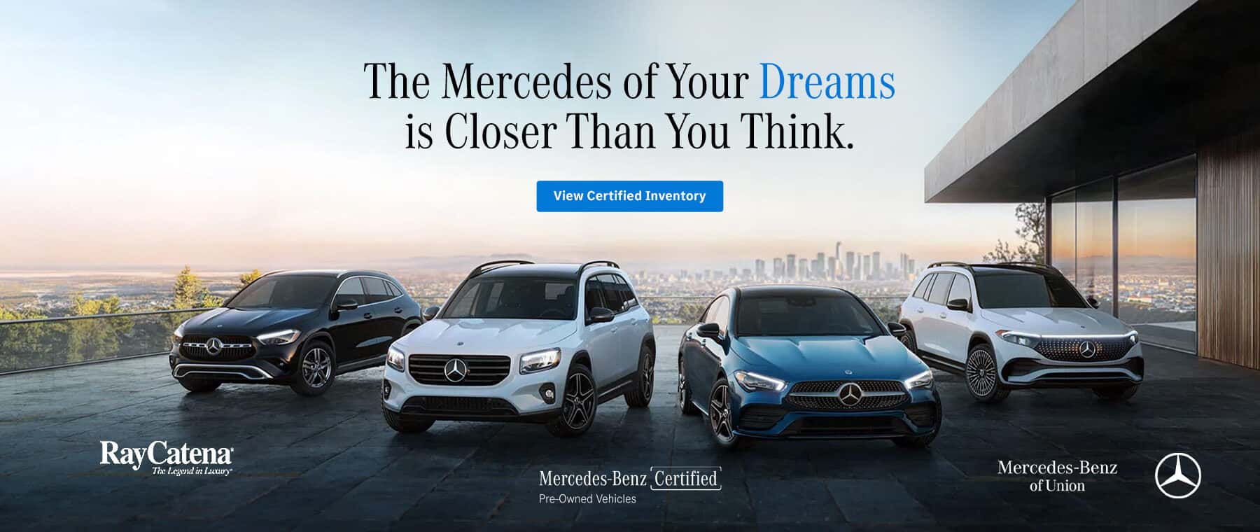 The Mercedes of Your Dreams is Closer Than You Think.