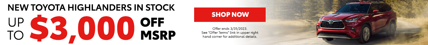 New Toyota Highlanders in Stock Up to $3,000 off MSRP!