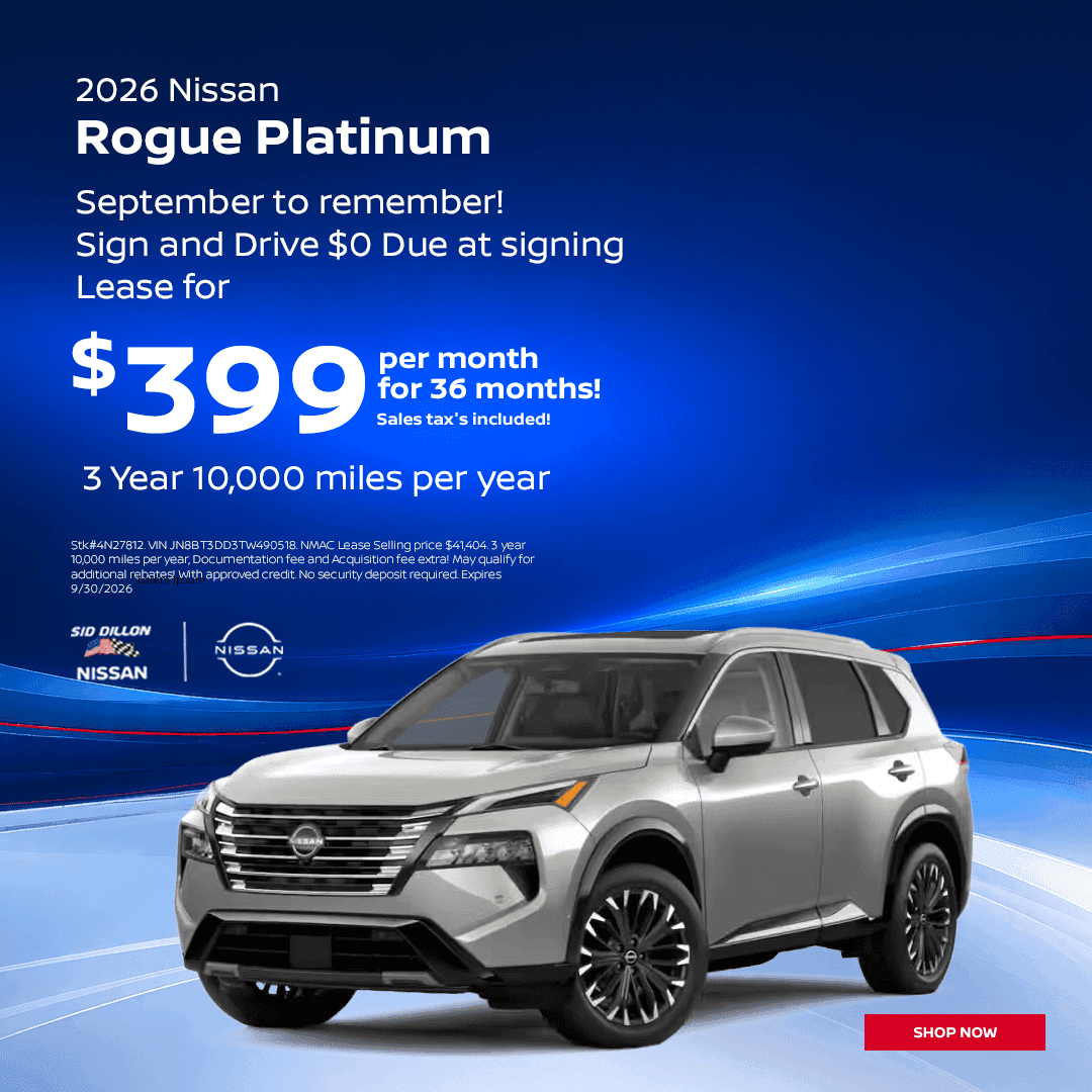 September 2026 Nissan Rogue Platinum lease for $399 per month with $0 due at signing at Sid Dillon Nissan of Lincoln