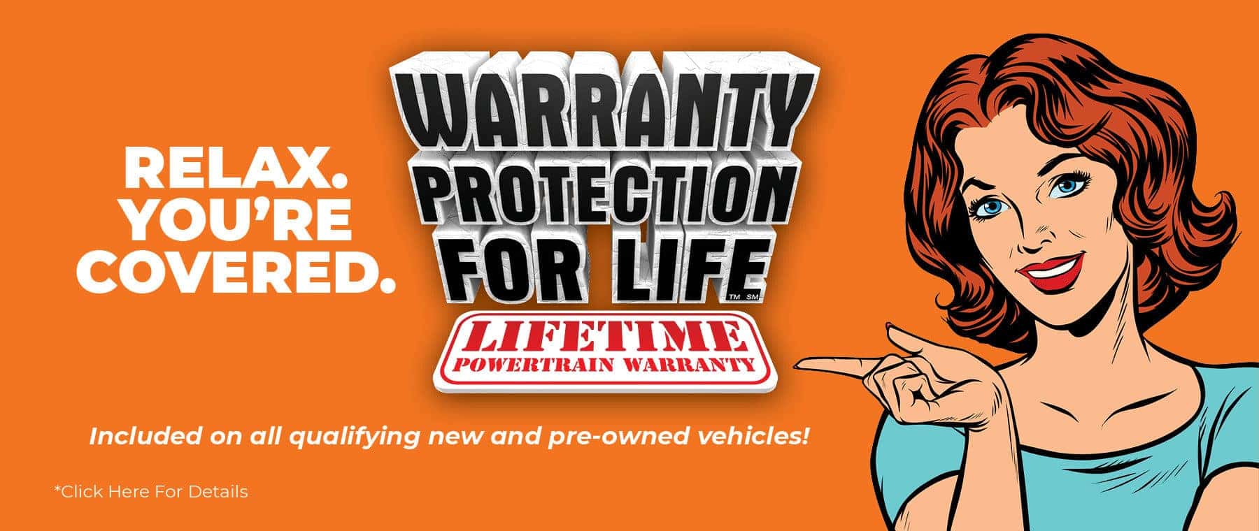 Relax. You're Covered. Only Sunset Includes Warranty Protection for Life on all qualifying new and used vehicles!