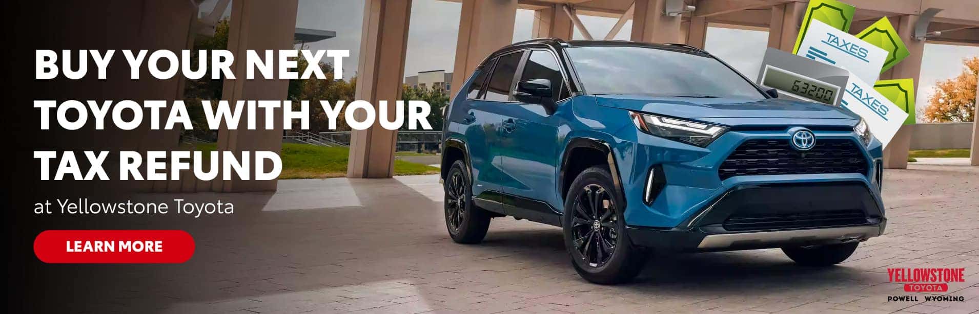 Buy Your Next Toyota with Your Tax Refund at Yellowstone Toyota