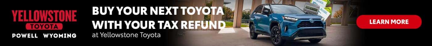 Buy Your Next Toyota with Your Tax Refund at Yellowstone Toyota
